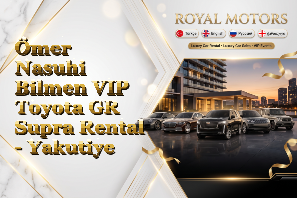 Ömer Nasuhi Bilmen VIP Toyota GR Supra Rental - Yakutiye