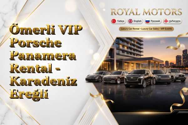Ömerli VIP Porsche Panamera Rental - Karadeniz Ereğli