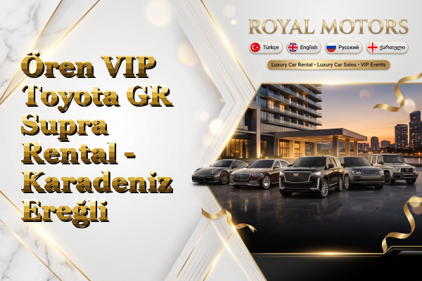 Ören VIP Toyota GR Supra Rental - Karadeniz Ereğli