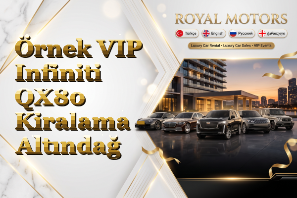 Örnek VIP Infiniti QX80 Kiralama - Altındağ
