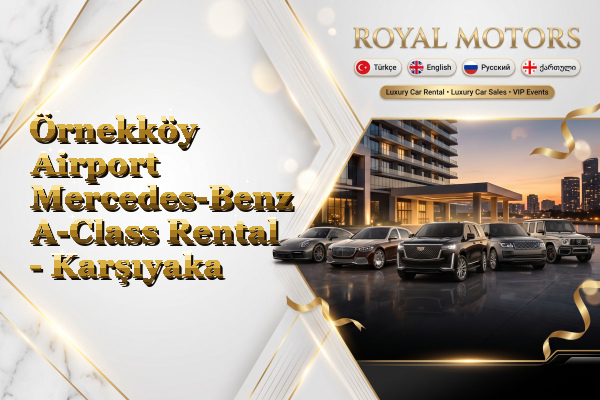 Örnekköy Airport Mercedes-Benz A-Class Rental - Karşıyaka