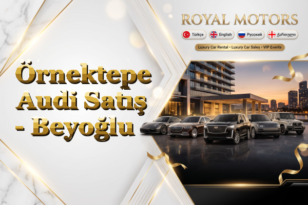 Örnektepe Audi Satış - Beyoğlu