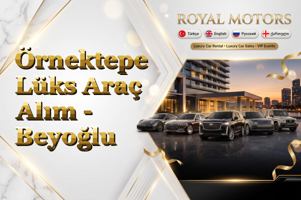 Örnektepe Lüks Araç Alım - Beyoğlu