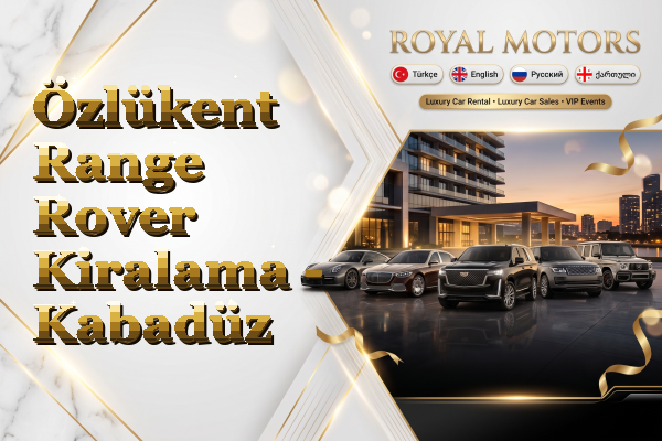 Özlükent Range Rover Kiralama - Kabadüz