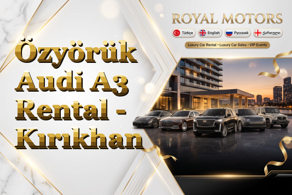 Özyörük Audi A3 Rental - Kırıkhan
