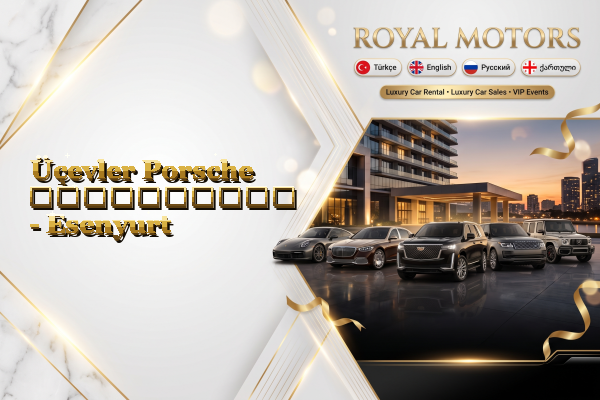 Üçevler Porsche გაქირავება - Esenyurt