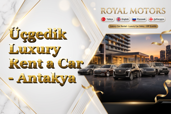 Üçgedik Luxury Rent a Car - Antakya