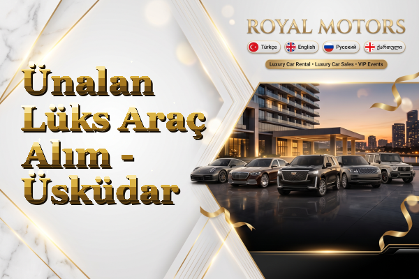 Ünalan Lüks Araç Alım - Üsküdar