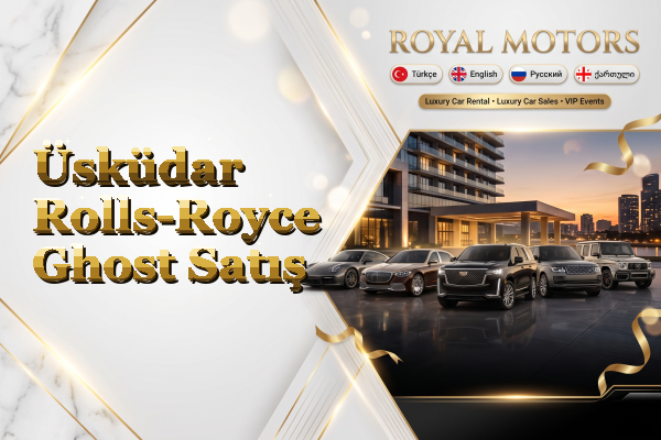 Üsküdar Rolls-Royce Ghost Satış