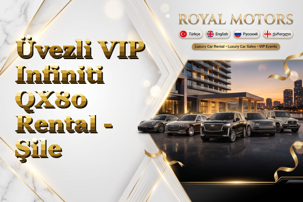 Üvezli VIP Infiniti QX80 Rental - Şile
