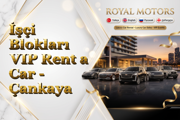 İşçi Blokları VIP Rent a Car - Çankaya
