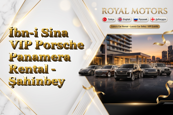 İbn-i Sina VIP Porsche Panamera Rental - Şahinbey