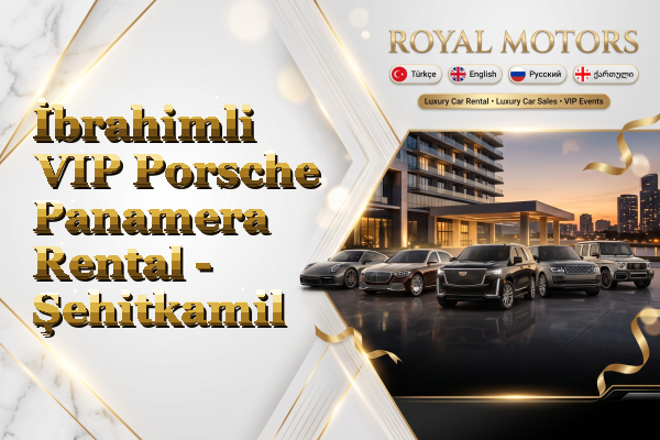 İbrahimli VIP Porsche Panamera Rental - Şehitkamil