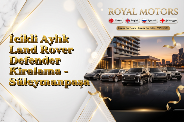 İcikli Aylık Land Rover Defender Kiralama - Süleymanpaşa