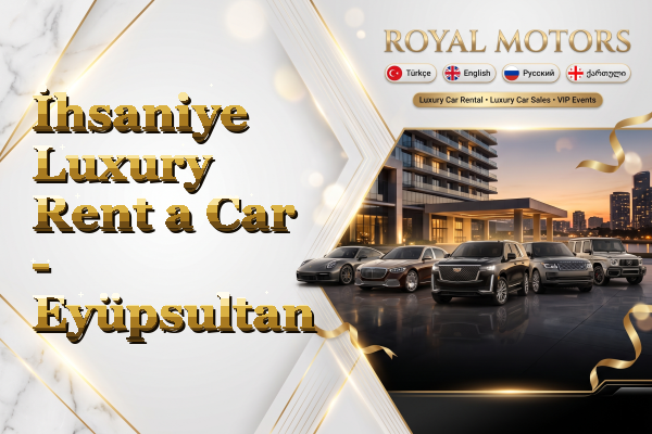 İhsaniye Luxury Rent a Car - Eyüpsultan
