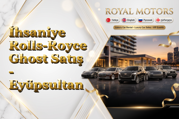 İhsaniye Rolls-Royce Ghost Satış - Eyüpsultan