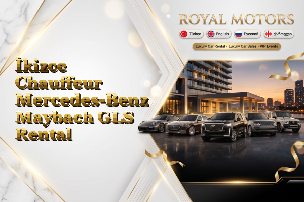 İkizce Chauffeur Mercedes-Benz Maybach GLS Rental