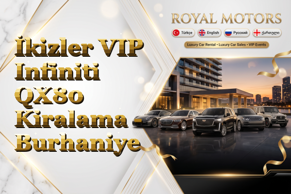 İkizler VIP Infiniti QX80 Kiralama - Burhaniye