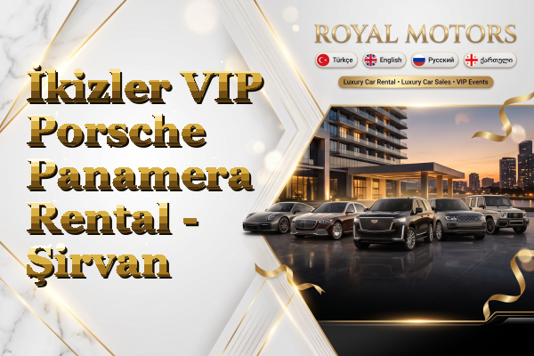 İkizler VIP Porsche Panamera Rental - Şirvan