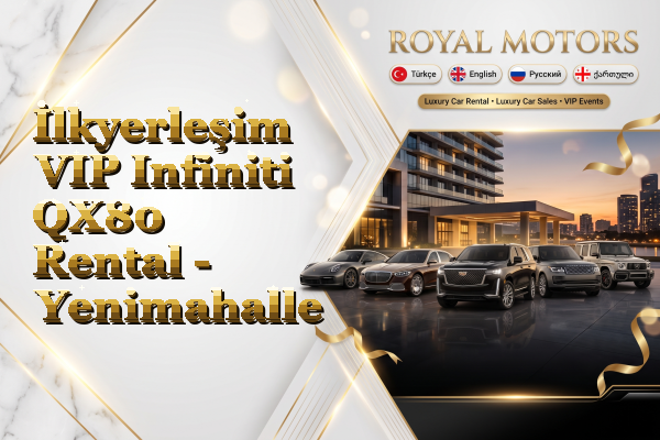 İlkyerleşim VIP Infiniti QX80 Rental - Yenimahalle