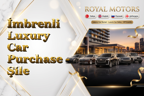 İmbrenli Luxury Car Purchase - Şile