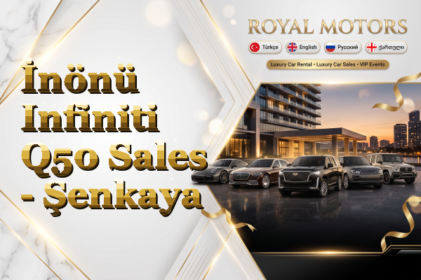 İnönü Infiniti Q50 Sales - Şenkaya