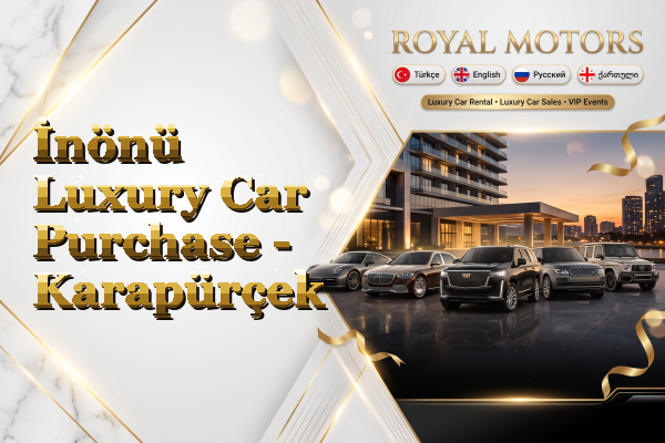 İnönü Luxury Car Purchase - Karapürçek