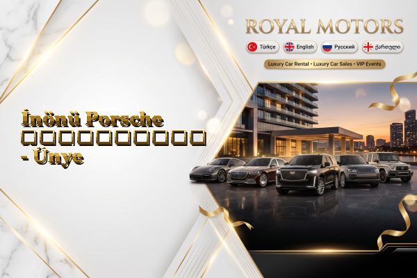 İnönü Porsche გაქირავება - Ünye