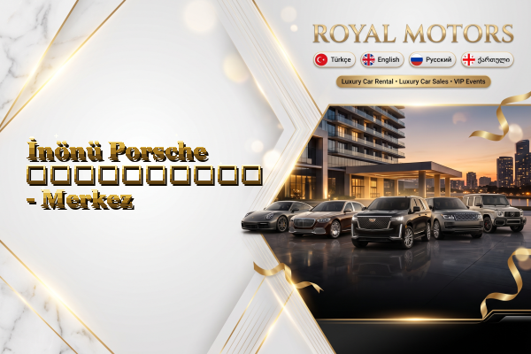 İnönü Porsche გაქირავება - Merkez