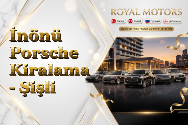 İnönü Porsche Kiralama - Şişli