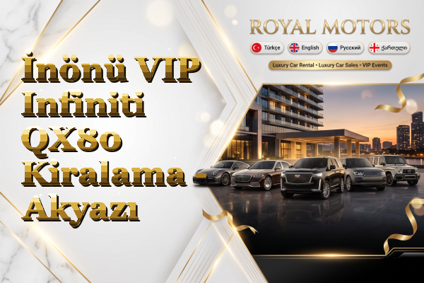 İnönü VIP Infiniti QX80 Kiralama - Akyazı