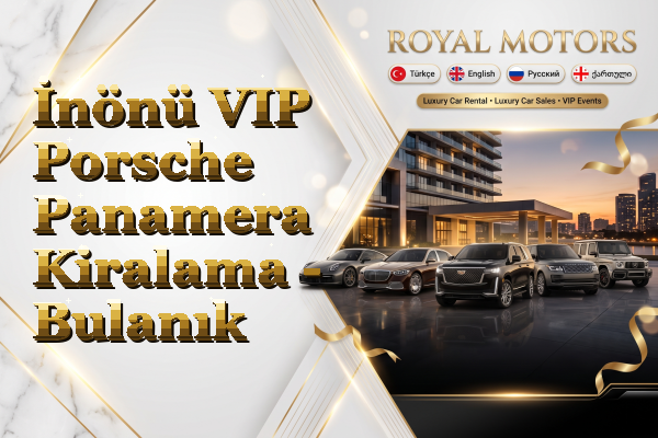 İnönü VIP Porsche Panamera Kiralama - Bulanık