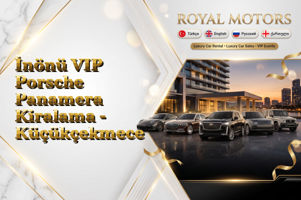 İnönü VIP Porsche Panamera Kiralama - Küçükçekmece