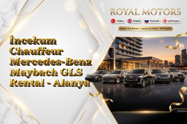 İncekum Chauffeur Mercedes-Benz Maybach GLS Rental - Alanya