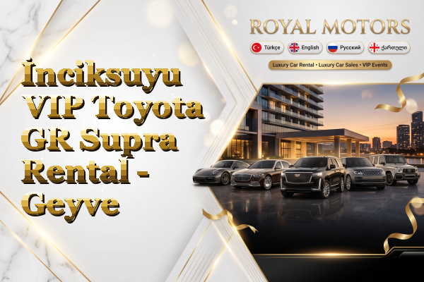 İnciksuyu VIP Toyota GR Supra Rental - Geyve