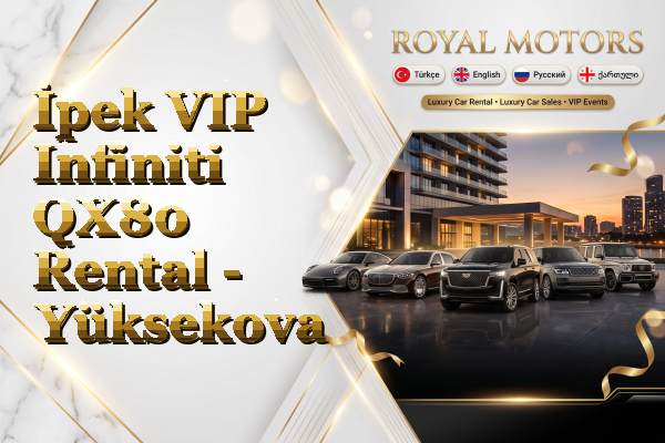 İpek VIP Infiniti QX80 Rental - Yüksekova