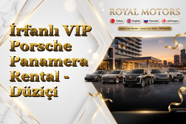 İrfanlı VIP Porsche Panamera Rental - Düziçi