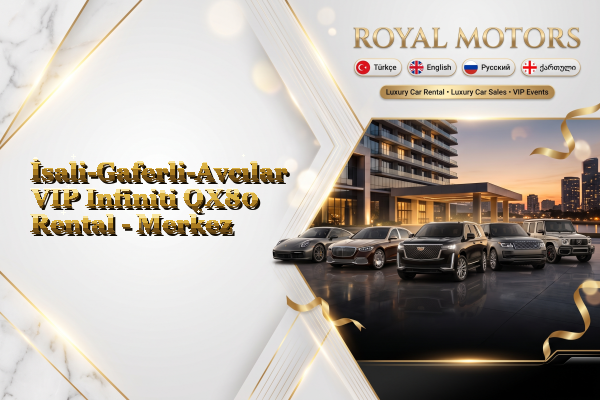 İsali-Gaferli-Avcılar VIP Infiniti QX80 Rental - Merkez