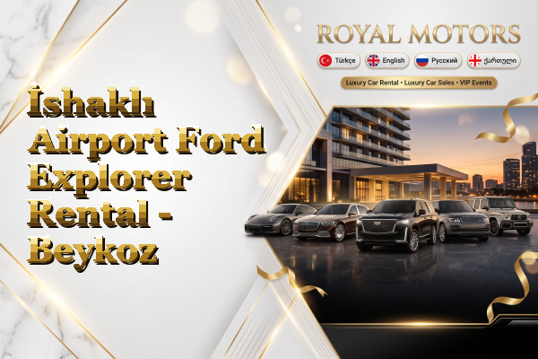 İshaklı Airport Ford Explorer Rental - Beykoz