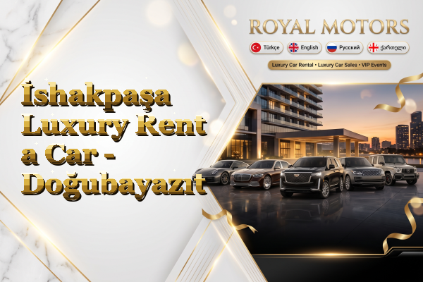 İshakpaşa Luxury Rent a Car - Doğubayazıt