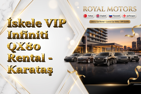 İskele VIP Infiniti QX80 Rental - Karataş