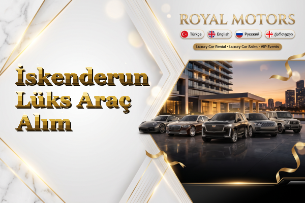 İskenderun Lüks Araç Alım