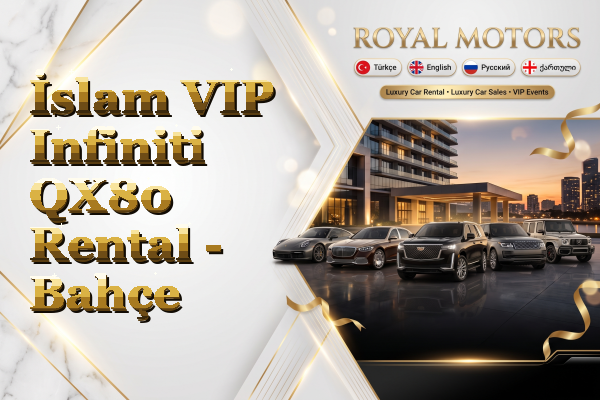 İslam VIP Infiniti QX80 Rental - Bahçe