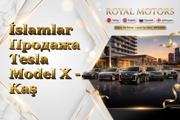 İslamlar Продажа Tesla Model X - Kaş