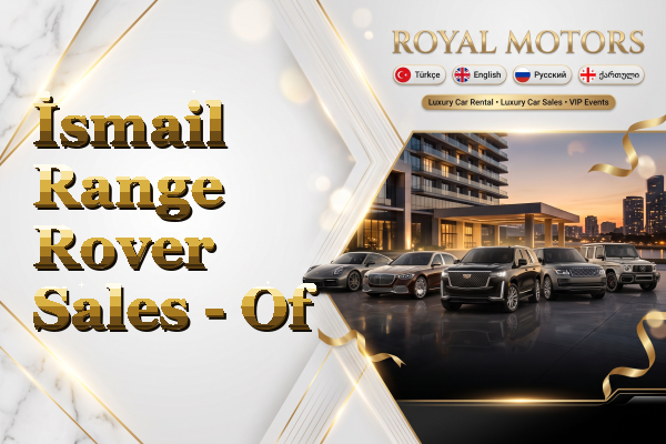 İsmail Range Rover Sales - Of