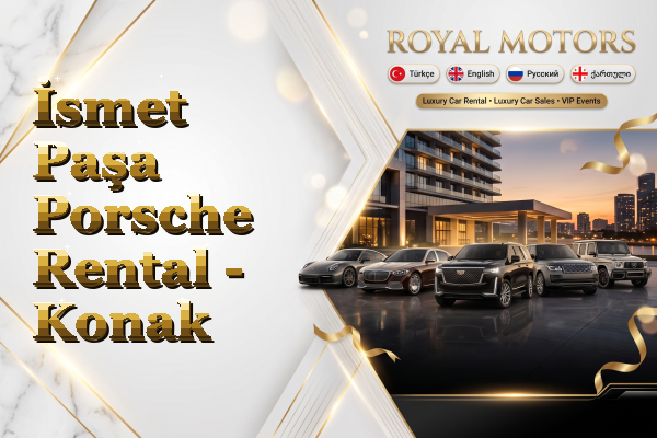 İsmet Paşa Porsche Rental - Konak