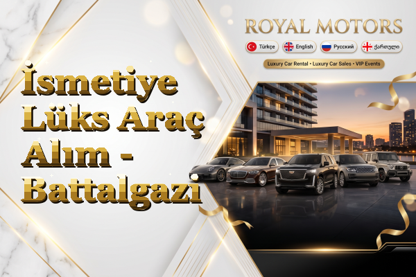 İsmetiye Lüks Araç Alım - Battalgazi
