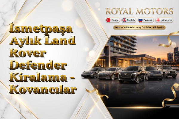 İsmetpaşa Aylık Land Rover Defender Kiralama - Kovancılar