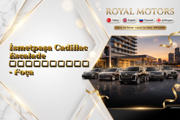 İsmetpaşa Cadillac Escalade გაქირავება - Foça