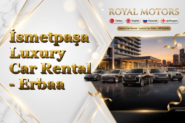 İsmetpaşa Luxury Car Rental - Erbaa